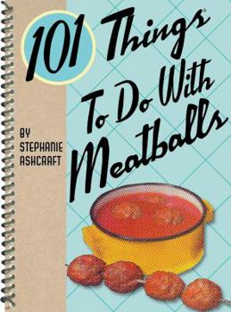Spiral-bound 101 Things to Do with Meatballs Book