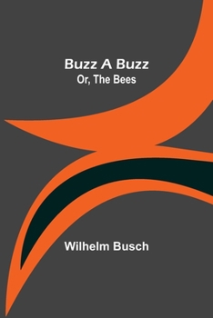 Paperback Buzz a Buzz; Or, The Bees Book