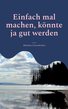 Paperback Einfach mal machen, könnte ja gut werden [German] Book