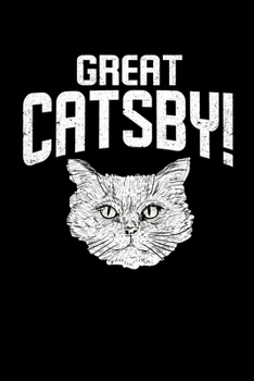 Great Catsby!: College Ruled Lined Writing Notebook Journal, 6x9, 120 Pages