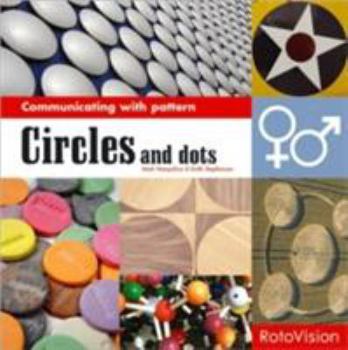 Paperback Circles and Dots (Communicating With Pattern) Book
