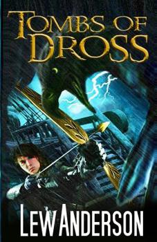 Tombs of Dross - Book #1 of the Lorian Stones