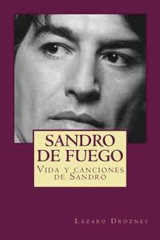 Paperback Sandro de fuego: Vida y canciones de Sandro [Spanish] Book