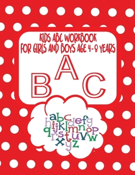 Paperback Kids ABC Workbook For Girls and Boys Age 4 - 8 Years: Cute ABC Workbook With Colouring Images For Children Book