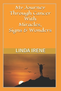 Paperback My Journey through Cancer with Miracles, Signs & Wonders Book