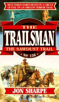 The Sawdust Trail - Book #156 of the Trailsman