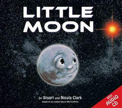 Paperback Little Moon: Join 'Little Moon' from Deep Space on His Amazing Journey Th Book