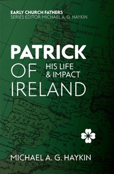 Paperback Patrick of Ireland: His Life and Impact Book