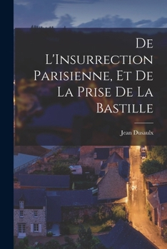 Paperback De L'Insurrection Parisienne, et de la Prise de la Bastille Book