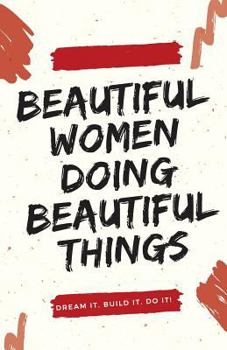 Paperback Beautiful Women Doing Beautiful Things Book