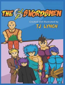 Paperback The 6 Swordsmen: Created and Illustrated by TJ Lynch Book