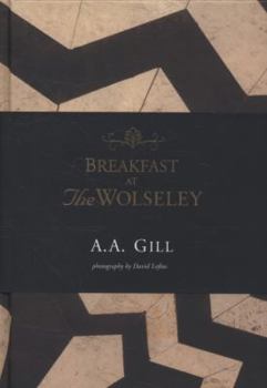 Hardcover Breakfast at the Wolseley. A.A. Gill Book