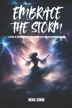 Paperback Embrace the Storm: "Guide to Thrive Through Life's Challenges with Emotional Resilience" Book