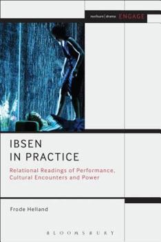 Paperback Ibsen in Practice: Relational Readings of Performance, Cultural Encounters and Power Book