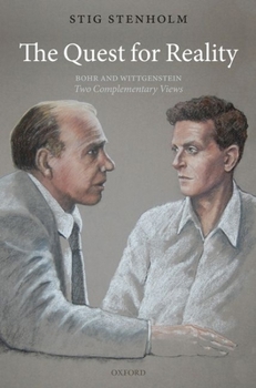 Hardcover The Quest for Reality: Bohr and Wittgenstein: Two Complementary Views Book
