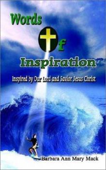 Paperback Words of Inspiration: Inspired by Our Lord and Savior Jesus Christ Book