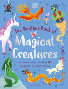 Hardcover The Bedtime Book of Magical Creatures: An Introduction to More Than 100 Creatures from Legend and Folklore Book