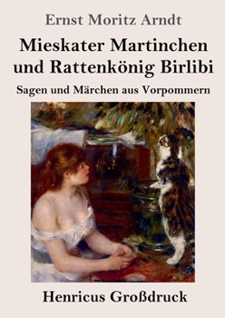 Mieskater Martinchen Und Rattenkonig Birlibi (Grossdruck): Sagen Und Marchen Aus Vorpommern