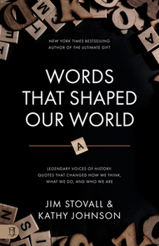 Paperback Words That Shaped Our World: Legendary Voices of History: Quotes That Changed How We Think, What We Do, and Who We Are Book