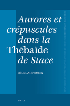 Hardcover Aurores Et Crépuscules Dans La Thébaïde de Stace Book