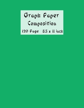 Graph Paper Composition Notebook: Graph Paper 5x5 Notebook - Large (8.5 x 11 inches) - 120 Pages -