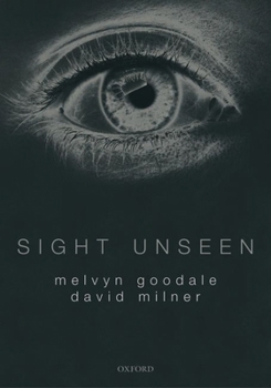 Paperback Sight Unseen: An Exploration of Conscious and Unconscious Vision Book