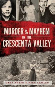 Hardcover Murder & Mayhem in the Crescenta Valley Book