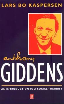 Hardcover Anthony Giddens: An Introduction to a Social Theorist Book