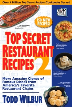 Paperback Top Secret Restaurant Recipes 2: More Amazing Clones of Famous Dishes from America's Favorite Restaurant Chains Book