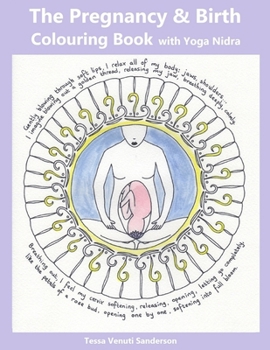 Paperback The Pregnancy & Birth Colouring Book with Yoga Nidra: Preparing for Birth through Mindfulness and Relaxation Book