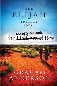 Paperback The Elijah Trilogy Book One: The Half-breed Boy Book