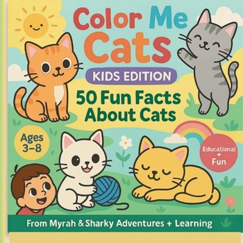 Color Me Cats - Kids Edition: 50 Fun Facts about Cats (Bilingual: English + Spanish) (Color Me Pets: Adorable Animals for Animal Lovers – Dual Series Available)