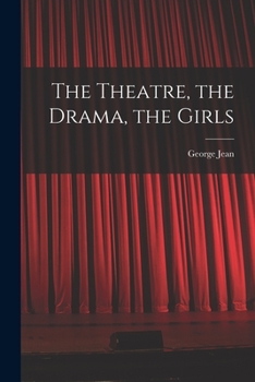 Paperback The Theatre, the Drama, the Girls Book