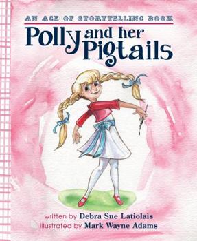Hardcover Polly and Her Pigtails (An Age of Storytelling Book) Book
