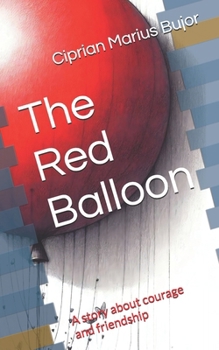 Paperback The Red Balloon: A story about courage and friendship Book