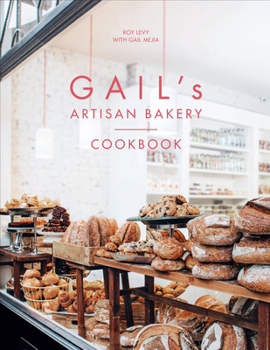 Hardcover Gail's Artisan Bakery Cookbook Book