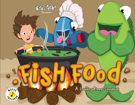 Fish Food: A Laugh-Along Songbook (Giggle Spoon Presents)