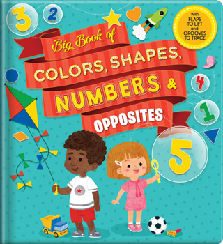 Big Book of Colors, Shapes, Numbers, & Opposites