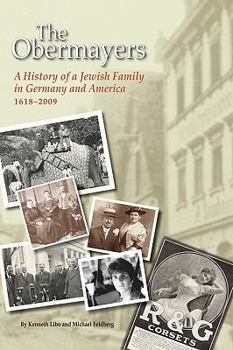 Hardcover The Obermayers: A History of a Jewish Family in Germany and America, 1618-2009, 2nd Edition Book