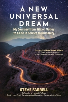 Paperback A New Universal Dream: My Journey from Silicon Valley to a Life in Service to Humanity Book