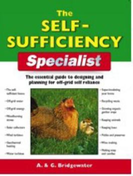 Paperback Self-Sufficiency Specialist: The Essential Guide to Designing and Planning for Off-Grid Self-Reliance (Specialist Series) Book
