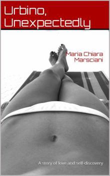 Paperback Urbino, Unexpectedly: A story of love and self-discovery Book