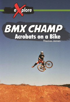 Library Binding BMX Champ: Acrobats on a Bike Book