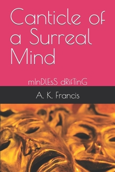 Paperback Canticle of a Surreal Mind: mInDlEsS dRifTinG Book