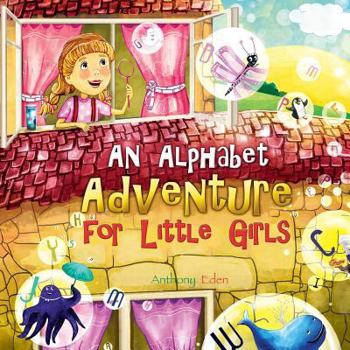Paperback An Alphabet Adventure for Little Girls Book