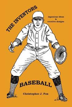 Paperback The Inventors: Baseball: ingenious ideas / creative designs Book
