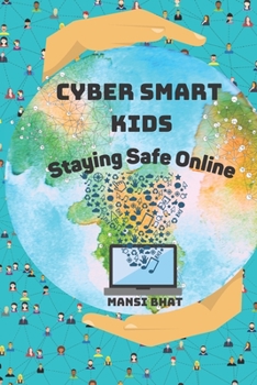 Paperback Cyber Smart Kids: Staying Safe Online Book