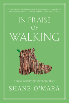 Paperback In Praise of Walking: A New Scientific Exploration Book