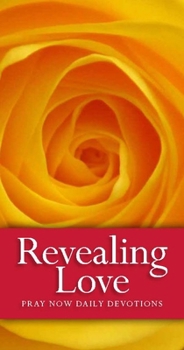 Paperback Revealing Love: Pray Now Daily Devotions Book