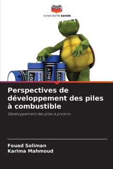 Perspectives de développement des piles à combustible (French Edition)